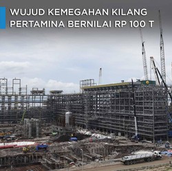 Wujud Kemegahan Kilang Pertamina Bernilai Rp 100 Triliun
