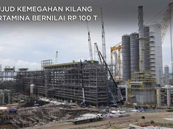 Wujud Kemegahan Kilang Pertamina Bernilai Rp 100 Triliun