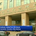 China Minta Bank Sentral Dunia Tahan Suku Bunga
