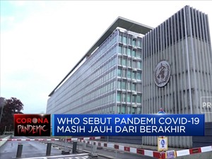 WHO Sebut Pandemi Covid-19 Masih Jauh Dari Berakhir