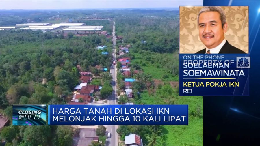 Harga Tanah di Lokasi IKN Melonjak Tajam