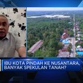 Harga Tanah di Lokasi IKN Melonjak, Ada Spekulan?