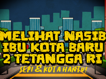 Sepi & Jadi 'Kota Hantu', Wajah Ibu Kota Baru 2 Tetangga RI