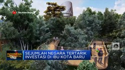IKN Dilirik Investor Berbagai Negara