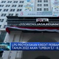 LPS Proyeksikan Kredit Perbankan Tahun 2022 Akan Tumbuh