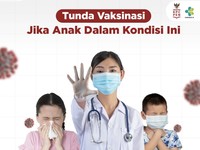 Tunda Vaksin Dulu jika Anak dalam Kondisi Ini!