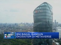 Market Bites: BNI Bakal Bangun Ekosistem di Metaverse