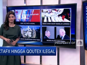 Hot News: OctaFX Cs Ilegal, Hingga Putin-Biden akan Bertemu