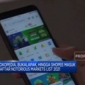 Tokopedia, Bukalapak, Shopee Masuk Notorious Market List 2021
