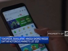 Tokopedia, Bukalapak, Shopee Masuk Notorious Market List 2021