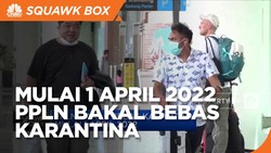 Mulai 1 April 2022 PPLN Bakal Bebas Karantina