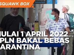 Mulai 1 April 2022 PPLN Bakal Bebas Karantina