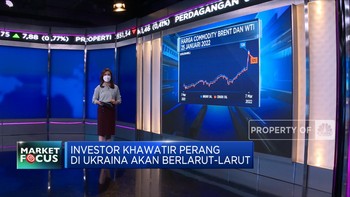 Market Focus: Pasar Khawatir Perang Ukraina Berlarut-larut