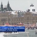 Ramai-Ramai Pangkas Peringkat Utang Rusia