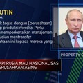 Siap-siap! Rusia Mau Nasionalisasi Aset Perusahaan Asing