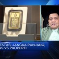 Investasi Jangka Panjang, Emas atau Properti?