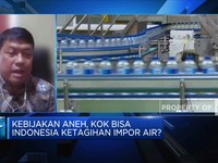 RI Ketagihan Impor Air Hs-2022,Ganggu Bisnis Air Minum Lokal?