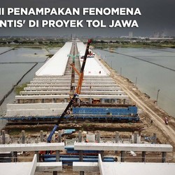 Fenomena 'Atlantis' Muncul di Proyek Tol RI, Akan Menghambat?