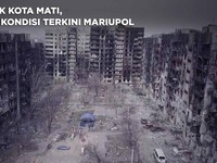 Penampakan Terkini Mariupol Ukraina yang Bagai Kota Mati