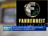 Ratusan Miliar Rupiah Melayang Karena Fahrenheit