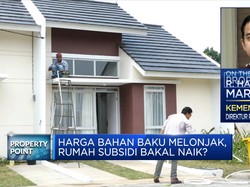 Harga Bahan Bangunan Meroket, Gimana Nasib Rumah Subsidi?