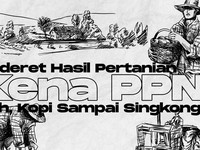 Sederet Hasil Pertanian Kena PPN: Teh, Kopi, sampai Singkong!