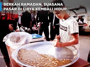 Video: Berkah Ramadan, Pasar di Libya Ini 'Hidup Kembali'