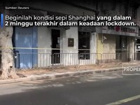 Video: Begini Penampakan 2 Minggu Lockdown di Shanghai