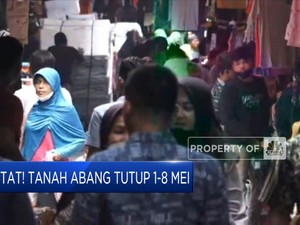 Video: Catat! Pasar Tanah Abang Tutup 1-8 Mei