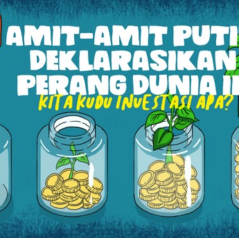 Amit-Amit Putin Deklarasikan PD III, Kita Kudu Investasi Apa?