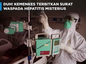Duh! Kemenkes Terbitkan Surat Waspada Hepatitis Misterius