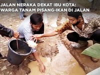 Jalan Neraka Dekat Ibu Kota: Warga Tanam Pisang-Ikan di Jalan