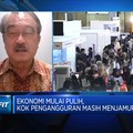 Ekonomi Mulai Pulih, Pengangguran Kok Menjamur?