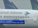 Garuda Indonesia Ajukan Perpanjangan PKPU 30 Hari