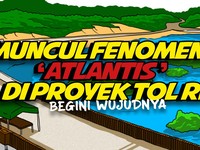 Muncul Fenomena 'Atlantis' di Proyek Tol RI, Ini Wujudnya