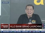 CT: Allo Bank Beri Kemudahan Akses Dalam Satu Genggaman