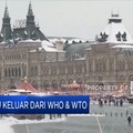Rusia Mau Keluar Dari WHO & WTO, Ada Apa?