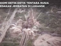 Boom! Detik-detik Tentara Rusia Ledakan Jembatan di Luhansk