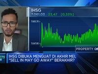 IHSG Akhir Mei Dibuka Menguat, 'Sell In May Go Away'Berakhir?
