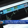 DPR: Ada Oknum Bappebti Terima Uang dari Robot Trading