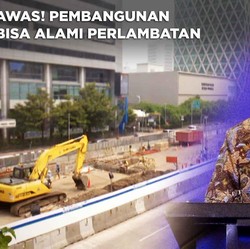 Awas! Pembangunan Bisa Alami Perlambatan