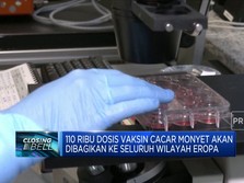 Uni Eropa Borong Ratusan Ribu Dosis Vaksin Cacar Monyet