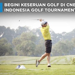 Begini Keseruan di CNBC Indonesia Golf Tournament 2022