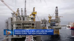 Iran & Venezuela Bisa Jadi Juru Selamat Energi Dunia, Tapi...
