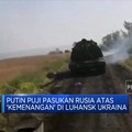 Putin Puji Pasukan Rusia Atas 'Kemenangan' di Luhansk Ukraina