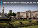 Video: Inflasi Inggris Pecah Rekor Lagi! 9,4% di Juni 2022
