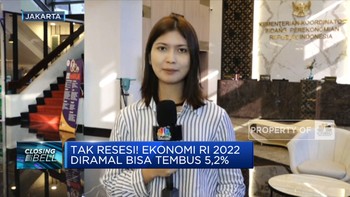 Tak Resesi! Ekonomi RI 2022  Diramal Bisa Tembus 5,2%