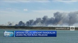 Pangkalan Udara Militer Rusia Meledak, Ukraina Balas Dendam?
