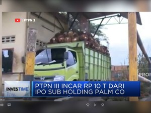PTPN III Incar Rp 10 T dari IPO Sub Holding Palm Co