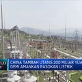 Amankan Pasokan Listrik, China Tambah Utang 200 Miliar Yuan